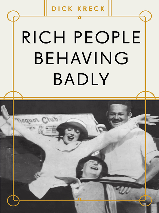 Title details for Rich People Behaving Badly by Dick Kreck - Available